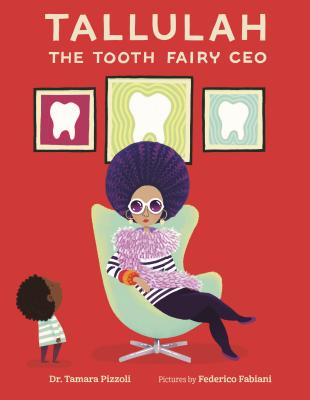 Tallulah the Tooth Fairy CEO - Pizzoli, Tamara