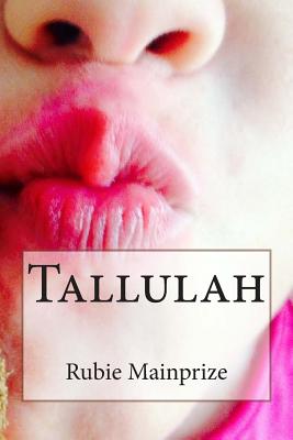 Tallulah - Mainprize, Rubie