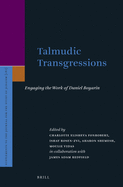Talmudic Transgressions: Engaging the Work of Daniel Boyarin