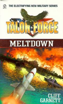 Talon Force: Meltdown - Garnett, Cliff