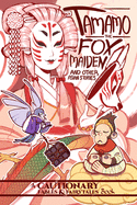Tamamo the Fox Maiden and Other Asian Stories: And Other Asian Stories