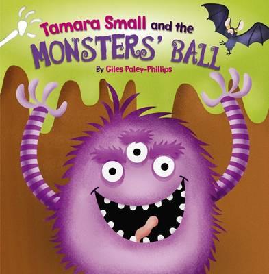 Tamara Small and the Monster's Ball - Paley-Philips, Giles