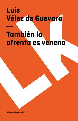 Tambin la afrenta es veneno - Vlez de Guevara, Luis