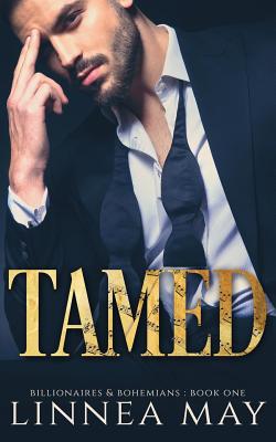 Tamed: A Bad Boy Billionaire Romance - May, Linnea