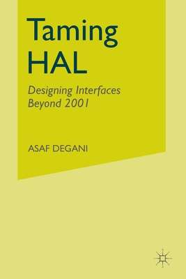 Taming Hal: Designing Interfaces Beyond 2001 - Degani, A