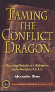 Taming the Conflict Dragon: Mastering the Obstacles to Collaboration in Business