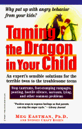 Taming the Dragon in Your Child: Solutions for Breaking the Cycle of Family Anger - Eastman, Meg, Ph.D., and Rozen, Sydney Craft