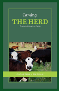 Taming the Herd: The Art of Rearing Cattle