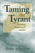 Taming the Tyrant: Treating Depressed Adults
