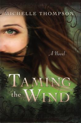 Taming the Wind - Thompson, Michelle