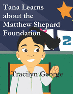 Tana Learns about the Matthew Shepard Foundation