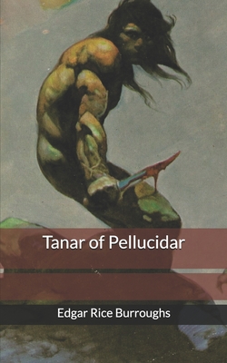 Tanar of Pellucidar - Burroughs, Edgar Rice