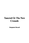 Tancred or the New Crusade