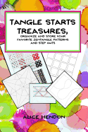 Tangle Starts Treasures: Organize and Store Your Zentangle Patterns and Step Outs