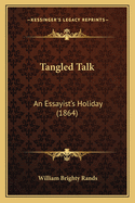 Tangled Talk: An Essayist's Holiday (1864)