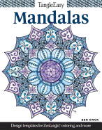 TangleEasy Mandalas: Design templates for Zentangle(R), coloring, and more