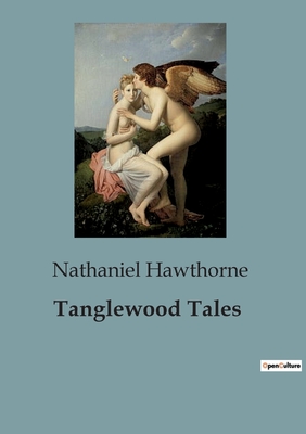 Tanglewood Tales - Hawthorne, Nathaniel