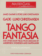Tango Fantasia and Other Short Pieces for Flute and Piano