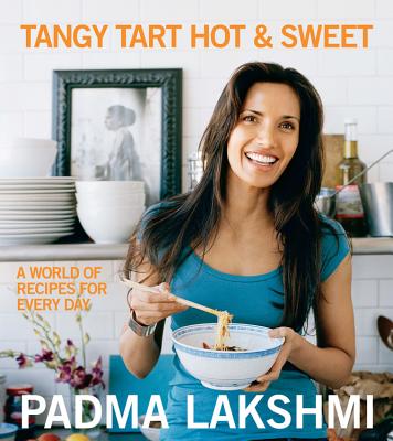 Tangy Tart Hot and Sweet: A World of Recipes for Every Day - Lakshmi, Padma