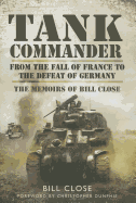 Tank Commander: From the Fall of France to the Defeat of Italy