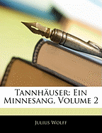 Tannhauser: Ein Minnesang - Wolff, Julius