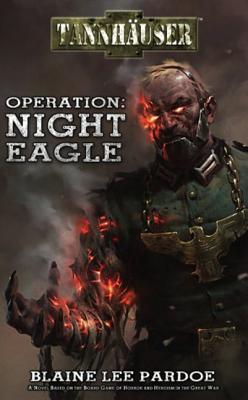 Tannhauser: Operation Night Eagle - Pardoe, Blaine Lee