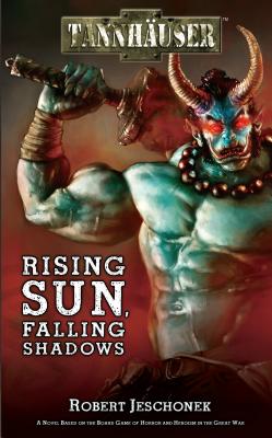 Tannhauser: Rising Sun, Falling Shadows - Jeschonek, Robert