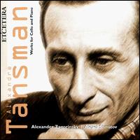 Tansman: Works for Cello & Piano - Alexander Zagorinsky (cello); Alexey Shmitov (piano)