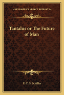 Tantalus or The Future of Man