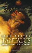 Tantalus: The Greek Epic Cycle Retold in Ten Plays