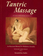 Tantric Massage: An Illustrated Manual for Meditative Sexuality