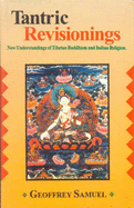 Tantric Revisionings: New Understanding of Tibetan Buddhism and Indian Religion