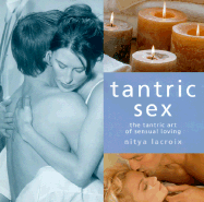 Tantric Sex: The Tantric Art of Sensual Loving