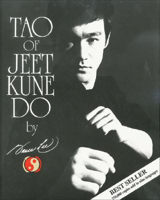 Tao of Jeet Kune Do - Lee, Bruce, and Johnson, Gilbert (Introduction by)