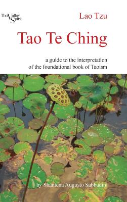 Tao Te Ching: a Guide to the Interpretation of the Foundational Book of Taoism - Sabbadini, Shantena Augusto