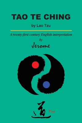 Tao Te Ching by Lao Tzu: A twenty-first century English interpretation - Dirnberger, Jerry