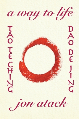 Tao Te Ching by Lao Tzu: A Version by Jon Atack - Atack, Jon