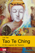 Tao Te Ching: El Libro Sagrado del Tao?smo