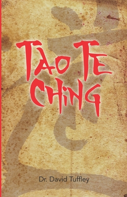 Tao Te Ching: Lao Tzu's Timeless Classic for Today - Tuffley, David, Dr.