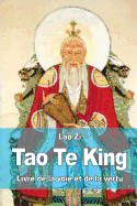Tao Te King: Livre de la voie et de la vertu