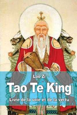 Tao Te King: Livre de la voie et de la vertu - Julien, Stanislas (Translated by), and Zi, Lao
