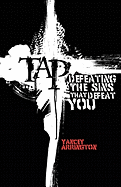 Tap: Defeating the Sins That Defeat You