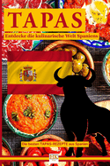 Tapas & Co: Entdecke die kulinarische Welt Spaniens
