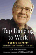 Tapdancing to Work: Warren Buffett on Practically Everything, 1966-2012