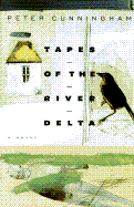 Tapes of the River Delta - Mickey, Robert, and Cunningham, Peter