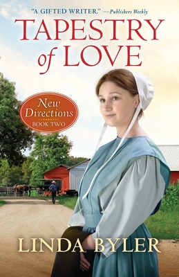 Tapestry of Love: New Directions Book Two - Byler, Linda