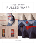 Tapestry with Pulled Warp: Inspiration, Technique, and the Creative Process