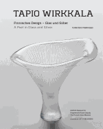Tapio Wirkkala: A Poet in Glass and Silver Finnisches Design