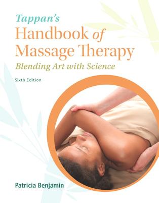 Tappan's Handbook of Massage Therapy: Blending Art with Science - Benjamin, Patricia