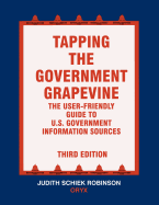 Tapping the Government Grapevine: The User-Friendly Guide to U.S. Government Information Sources